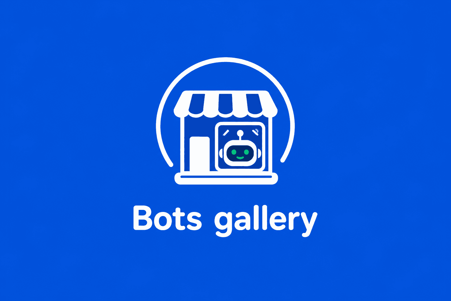 Bots gallery